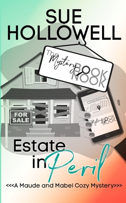 Estate in Peril: A Maude and Mabel Cozy Mystery