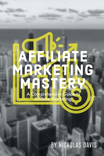 Affiliate Marketing Mastery