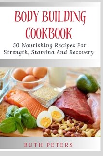 Front cover_Body Building Cookbook