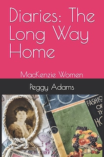 Diaries: The Long Way Home: MacKenzie Women