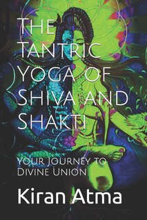 Front cover_The Tantric Yoga of Shiva and Shakti