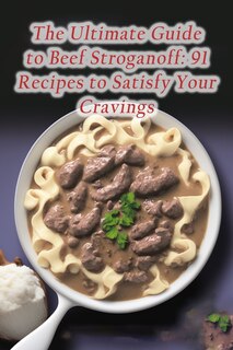 Front cover_The Ultimate Guide to Beef Stroganoff