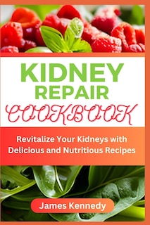 Front cover_Kidney Repair Cookbook
