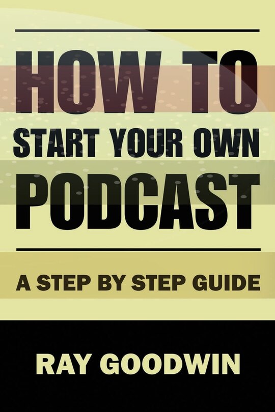 Couverture_How To Start Your Own Podcast