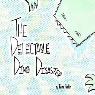 The Delectable Dino Disaster