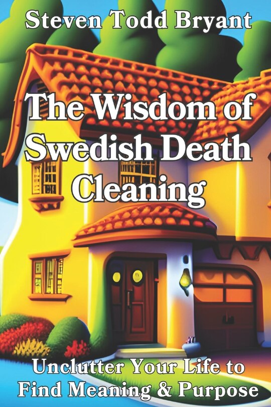 Front cover_The Wisdom of Swedish Death Cleaning