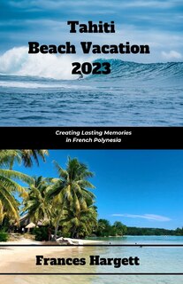 Couverture_Tahiti Beach Vacation 2023