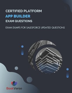 Front cover_Certified Platform App Builder Exam Questions