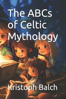 Front cover_The ABCs of Celtic Mythology
