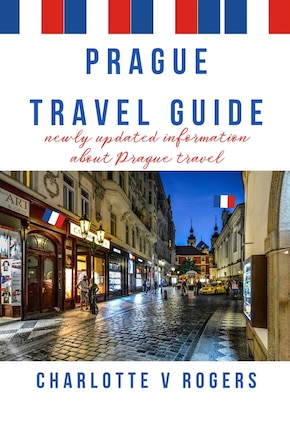 Prague Travel Guide: Newly updated information on Prague Travel