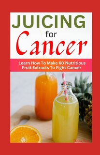 Front cover_Juicing for Cancer
