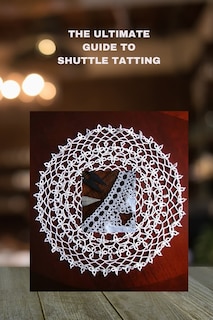 Front cover_The Ultimate Guide to Shuttle Tatting