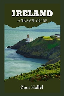 Ireland: A Travel Guide