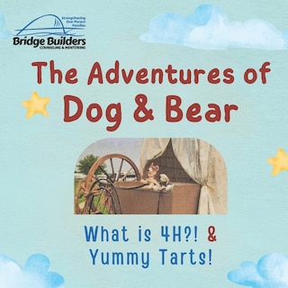 The Adventures of Dog & Bear: What is 4-H & Yummy Treats!