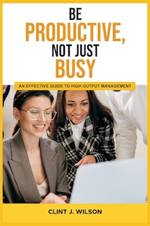 Couverture_Be Productive, Not Just Busy