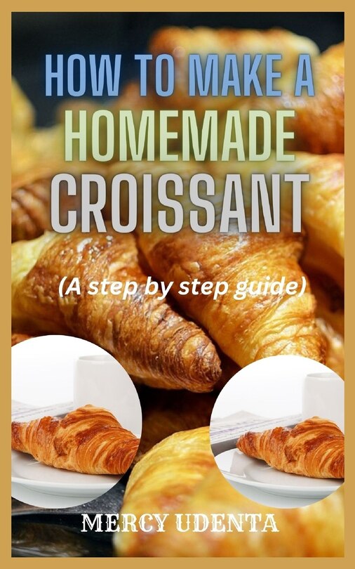 Couverture_How to make homemade croissant