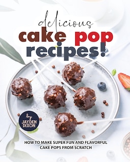 Front cover_Delicious Cake Pop Recipes!