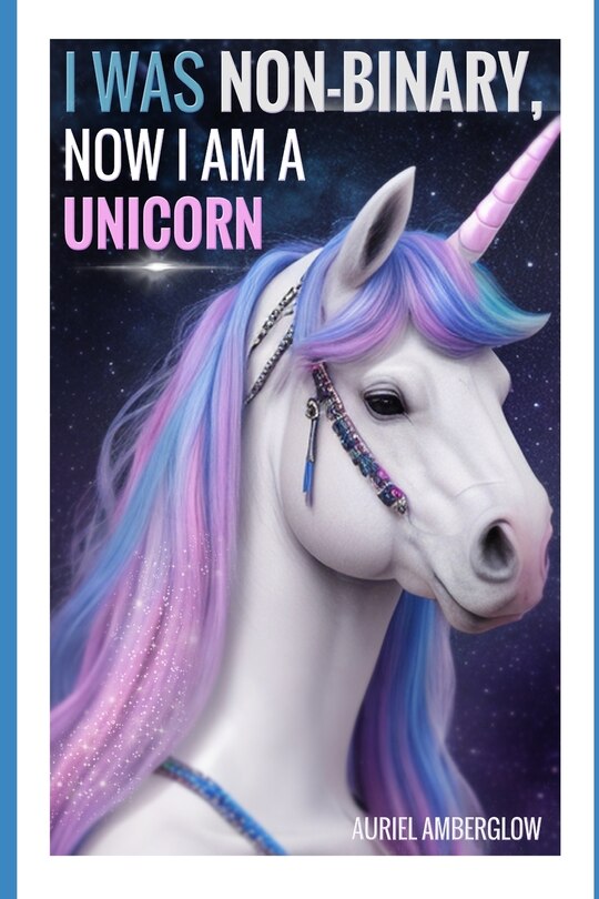 Couverture_I Was Non-Binary, Now I Am a Unicorn
