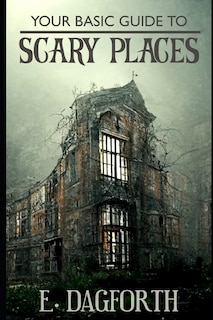 Couverture_Your Basic Guide to Scary Places