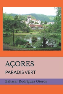 Açores: Paradis Vert