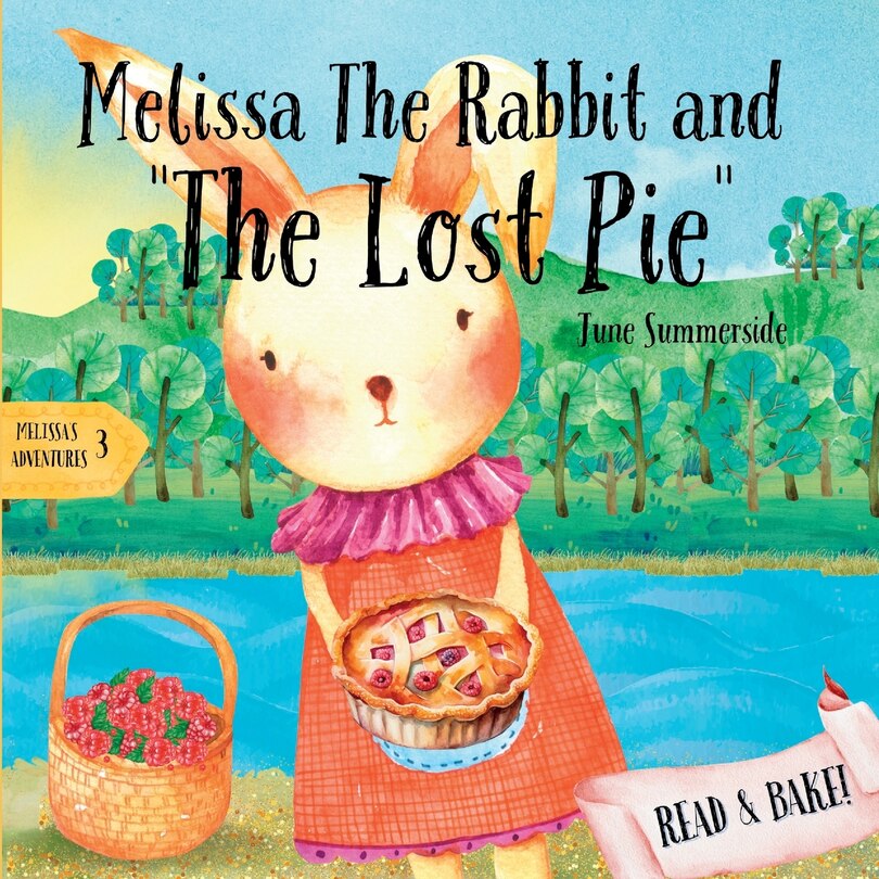 Melissa the Rabbit and The Lost Pie: A Sweet Journey of Mystery and ...