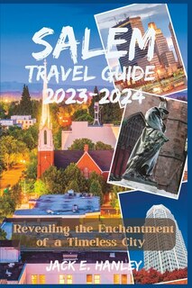Salem Travel Guide 2023-2024: Revealing the Enchantment of a Timeless City