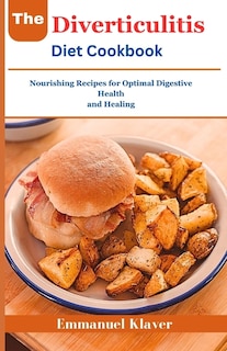 Front cover_The Diverticulitis Diet Cookbook