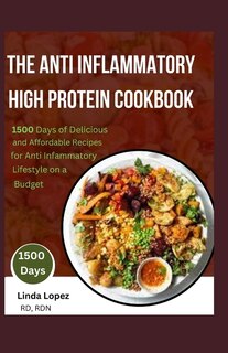 The Anti Inflammatory High Protein Cookbook