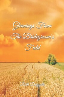 Gleanings From The Bridegroom's Field