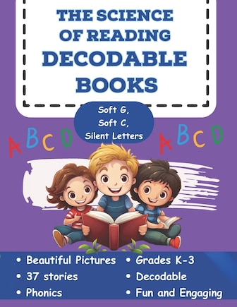 The Science of Reading Decodable Books: Soft g, Soft C, and Silent Letters