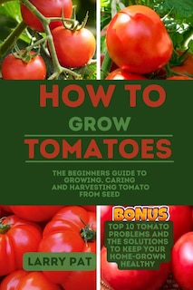 Front cover_How to Grow Tomatoes