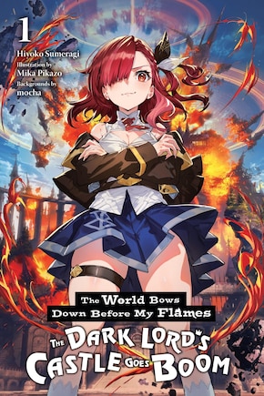 The World Bows Down Before My Flames, Vol. 1 (novel)