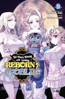 Front cover_So What's Wrong with Getting Reborn as a Goblin?, Vol. 9