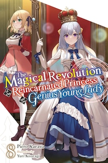 Front cover_The Magical Revolution of the Reincarnated Princess and the Genius Young Lady, Vol. 8 (novel)