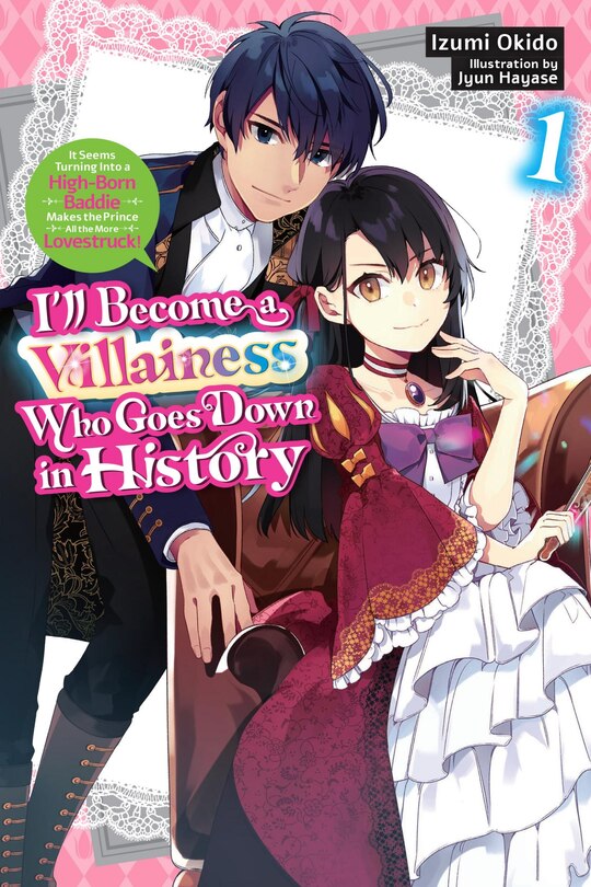 Front cover_I’ll Become a Villainess Who Goes Down in History, Vol. 1 (novel)