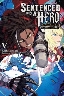 Front cover_Sentenced to Be a Hero, Vol. 5 (light novel)