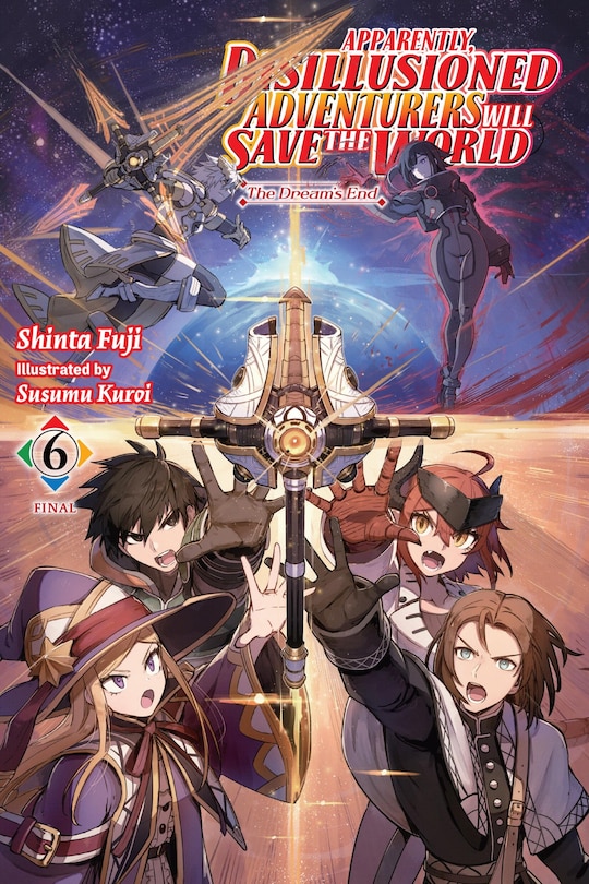 Front cover_Apparently, Disillusioned Adventurers Will Save the World, Vol. 6 (light novel)