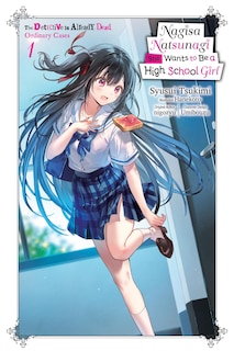 Front cover_Nagisa Natsunagi Still Wants to Be a High School Girl, Vol. 1 (light novel)
