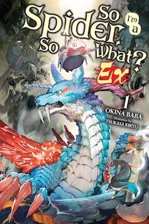 Front cover_So I'm a Spider, So What? Ex, Vol. 1 (light novel)