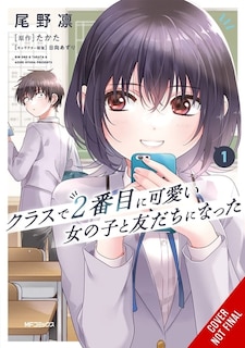 Front cover_I Made Friends with the Second Prettiest Girl in My Class, Vol. 1