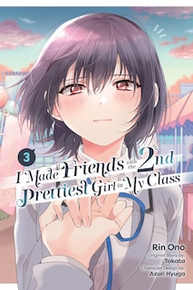 Front cover_I Made Friends with the Second Prettiest Girl in My Class, Vol. 3