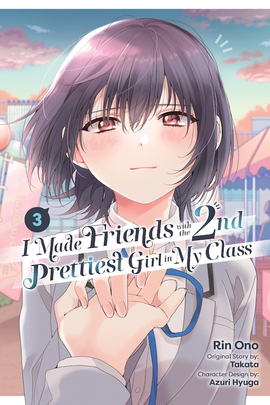 Front cover_I Made Friends with the Second Prettiest Girl in My Class, Vol. 3