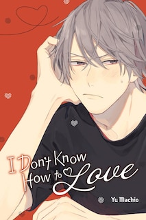 Front cover_I Don't Know How to Love