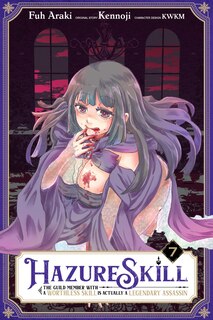Front cover_Hazure Skill: The Guild Member with a Worthless Skill Is Actually a Legendary Assassin, Vol. 7 (manga)