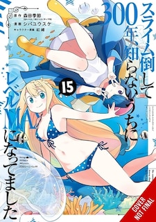 Front cover_I've Been Killing Slimes for 300 Years and Maxed Out My Level, Vol. 15 (manga)