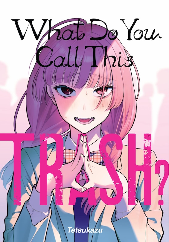 Couverture_What Do You Call This Trash?