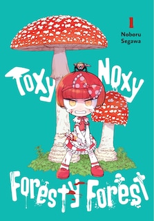 Front cover_Toxy Noxy Foresty Forest, Vol. 1