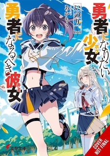 Front cover_The Girl Who Wants to Be a Hero and the Girl Who Ought to Be a Hero, Vol. 1