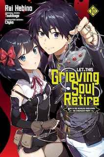 Front cover_Let This Grieving Soul Retire, Vol. 10 (manga)