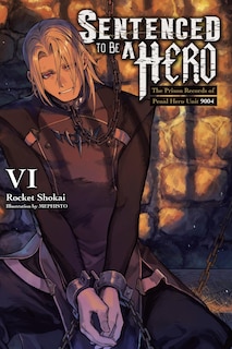 Front cover_Sentenced to Be a Hero, Vol. 6 (light novel)